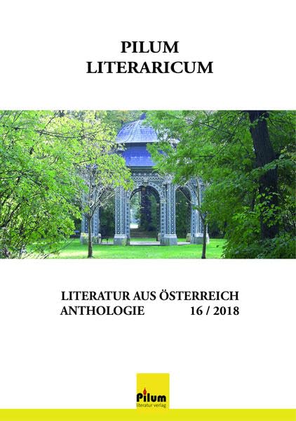 PILUM LITERARICUM 16 / 2018: Literatur aus Österreich Contemporary literature