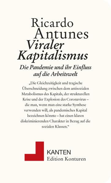 Viraler Kapitalismus: Die Pandemie und ihr Einfluss auf die Arbeitswelt (Kanten) Books