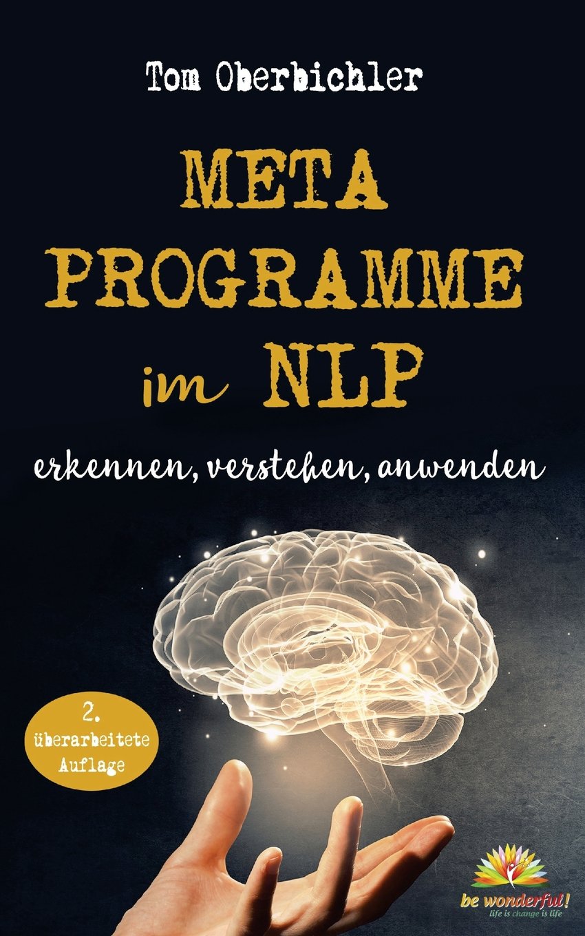 Metaprogramme im NLP - erkennen, verstehen, anwenden: 2. überarbeitete und aktualisierte Auflage (Erfolgreich werden 4.0, Band 2) Business, Finance & Career