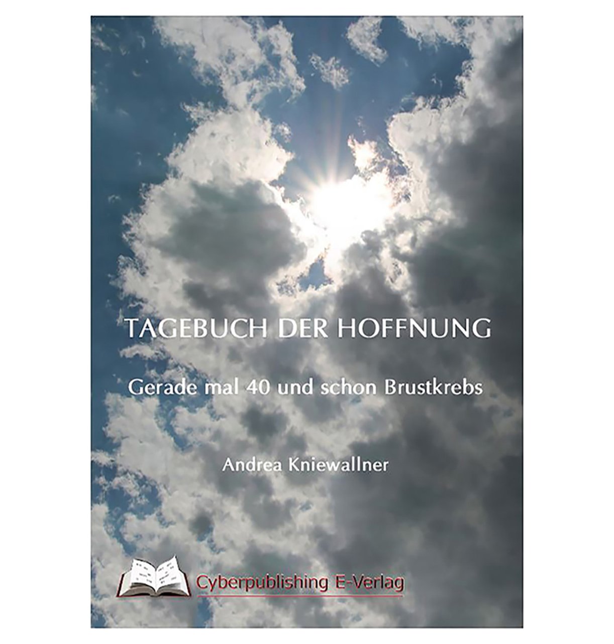 Tagebuch der Hoffnung: Gerade mal 40 und schon Brustkrebs Contemporary literature