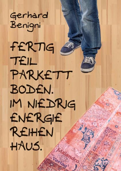 Fertigteilparkettboden. Im Niedrigenergiereihenhaus. Contemporary literature
