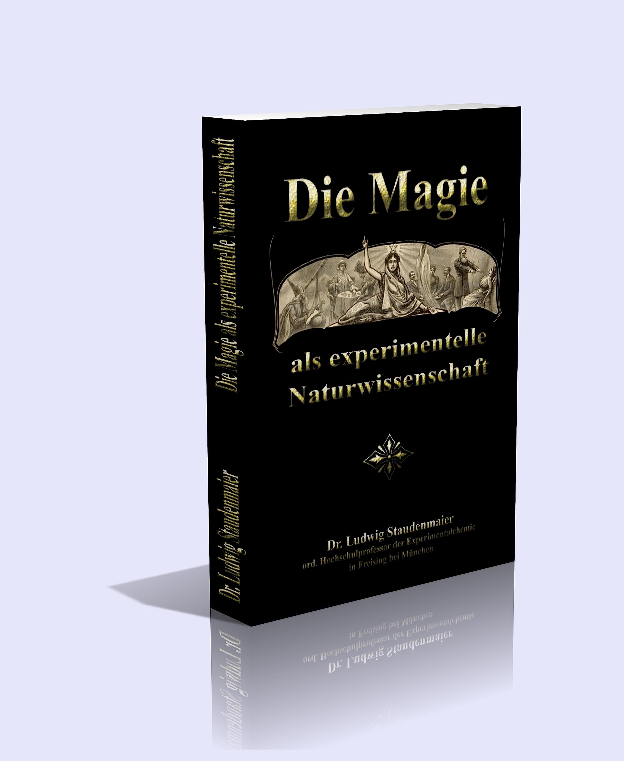 Die Magie als experimentelle Naturwissenschaft - 253 Seiten Religion & Esotericism