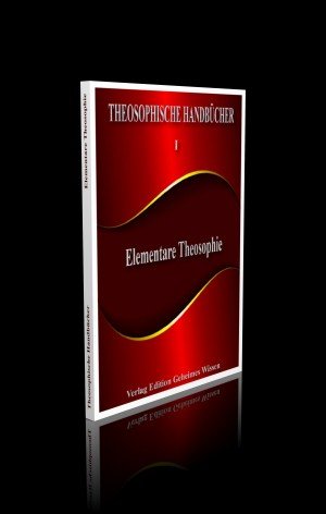 Elementare Theosophie. Theosophische Handbücher I. Religion & Esotericism