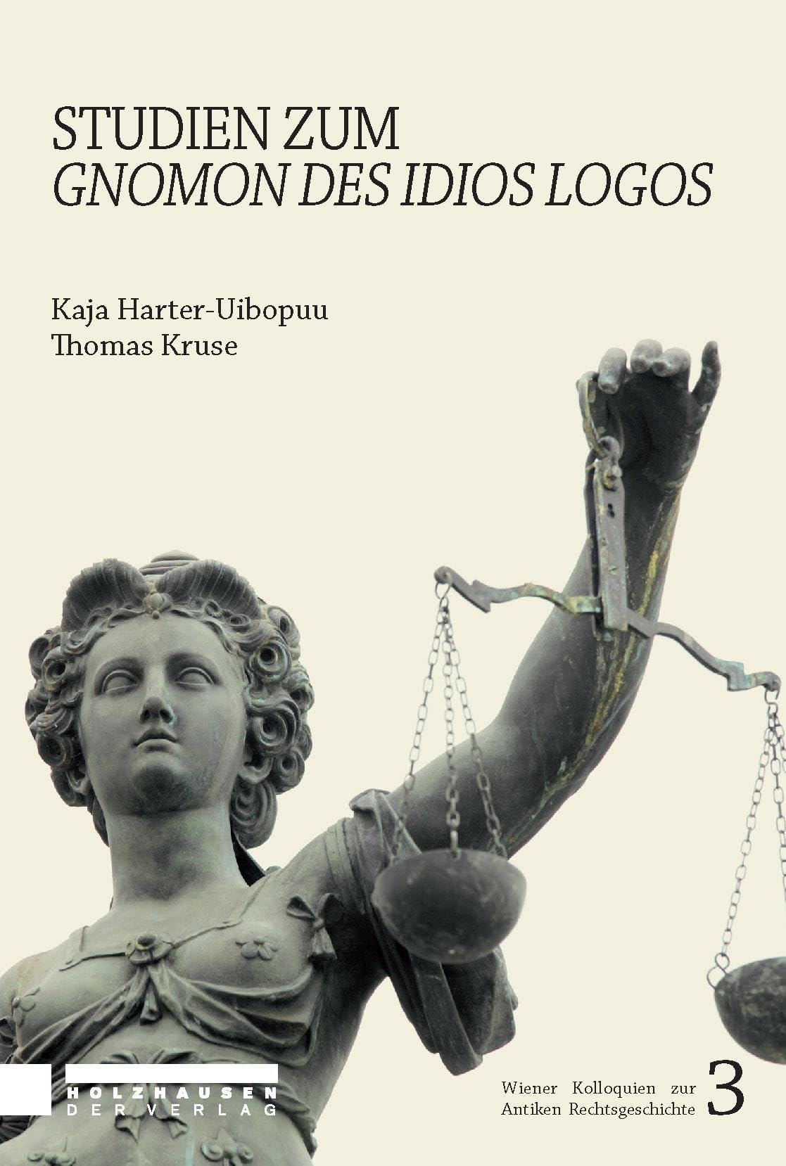 Studien zum "Gnomon des Idios Logos": Beiträge zum Dritten Wiener Kolloquium zur Antiken Rechtsgeschichte (Wiener Kolloquien zur Antiken Rechtsgeschichte) Politics & History