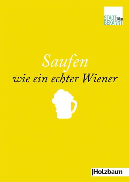 Saufen wie ein echter Wiener Leisure, Home & Garden