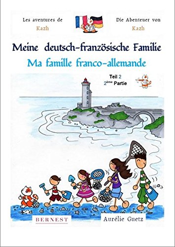 Les aventures de Kazh. Vol. 1. Ma famille franco-allemande : 2e partie. Meine deutsch-französische Familie : teil 2. Die Abenteuer von Kazh. Vol. 1. Ma famille franco-allemande : 2e partie. Meine deutsch-französische Familie : teil 2 Manga