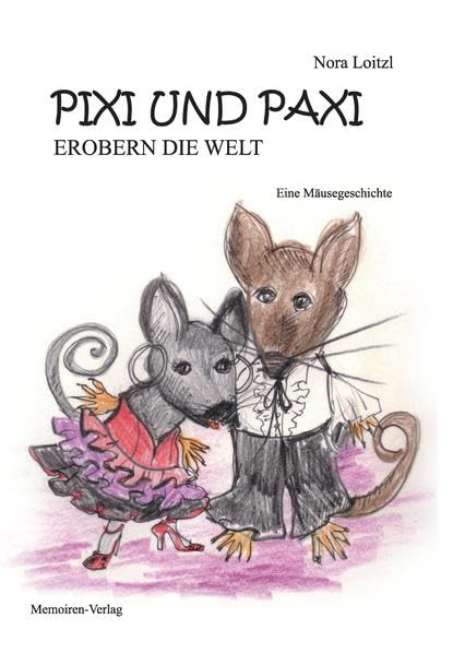 Pixi und Paxi erobern die Welt: Eine Mäusegeschichte Novels & Short Stories