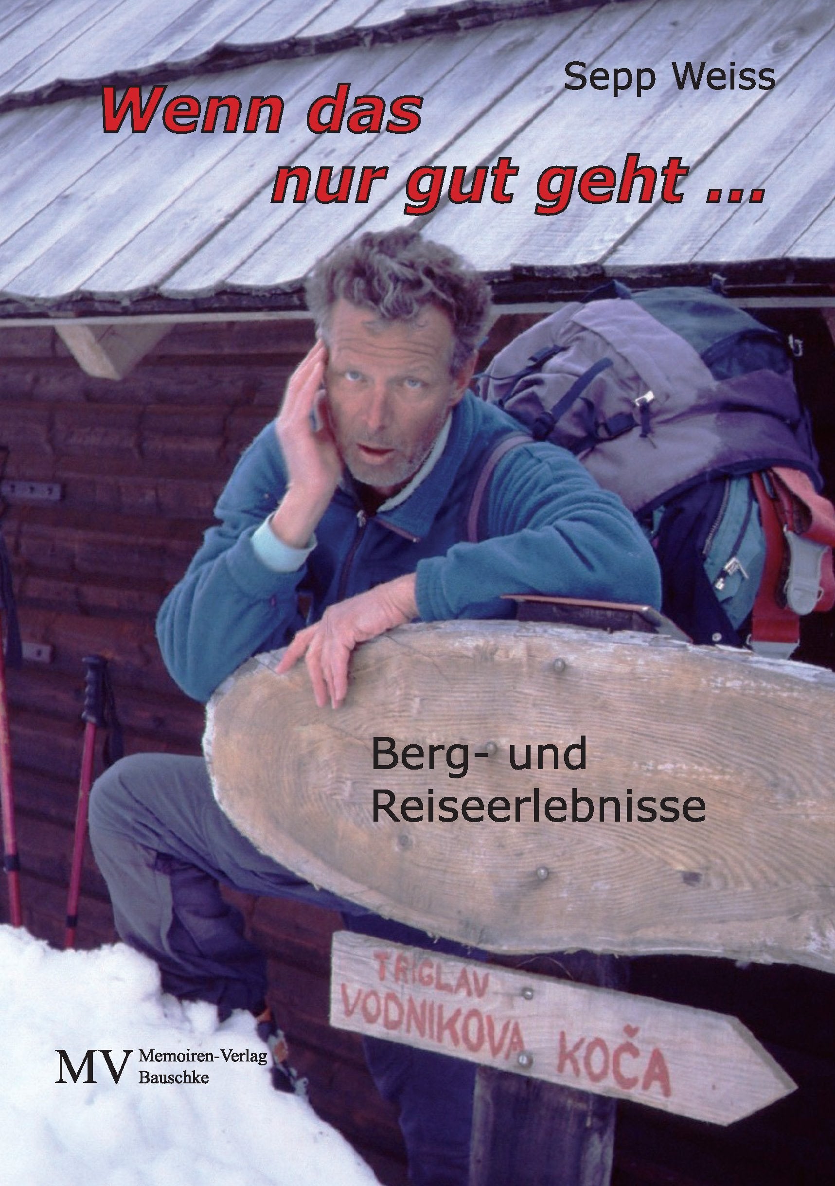 Wenn das nur gut geht ...: Berg- und Reiseerlebnisse Contemporary literature