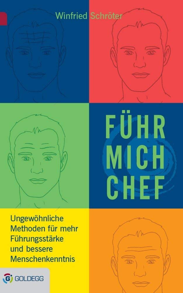 Führ mich Chef: Ungewöhnliche Methoden für mehr Führungsstärke und bessere Menschenkenntnis Business, Finance & Career