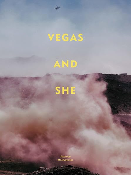 Stefanie Moshammer. Vegas and She. Photography
