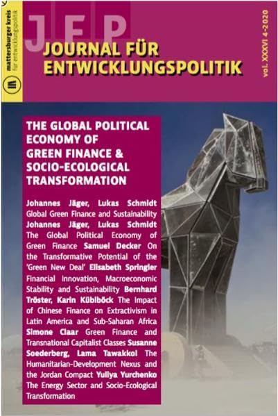 Journal für Entwicklungspolitik 3-2020: The Global Political Economy of Green Finance and Socio-Ecological Transformation (Journal für Entwicklungspolitik (JEP)) Law