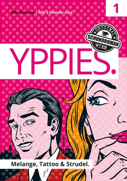YPPIES. Melange, Tattoo & Strudel.: Band 1, Original Wiener Schundroman (YPPIES: Die Original Wiener Schundromanserie) Contemporary literature Books