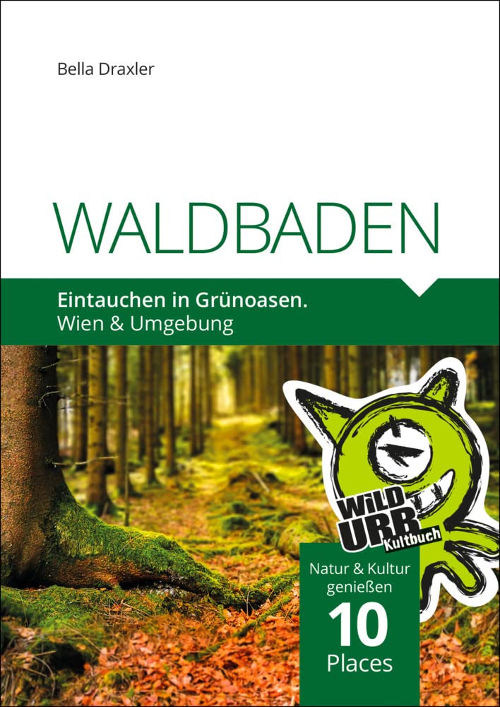 WALDBADEN. Eintauchen in Grünoasen. Lifestyle