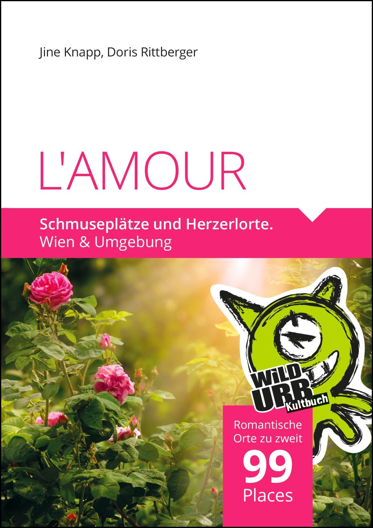 L'AMOUR. Schmuseplätze und Herzerlorte Leisure, Home & Garden