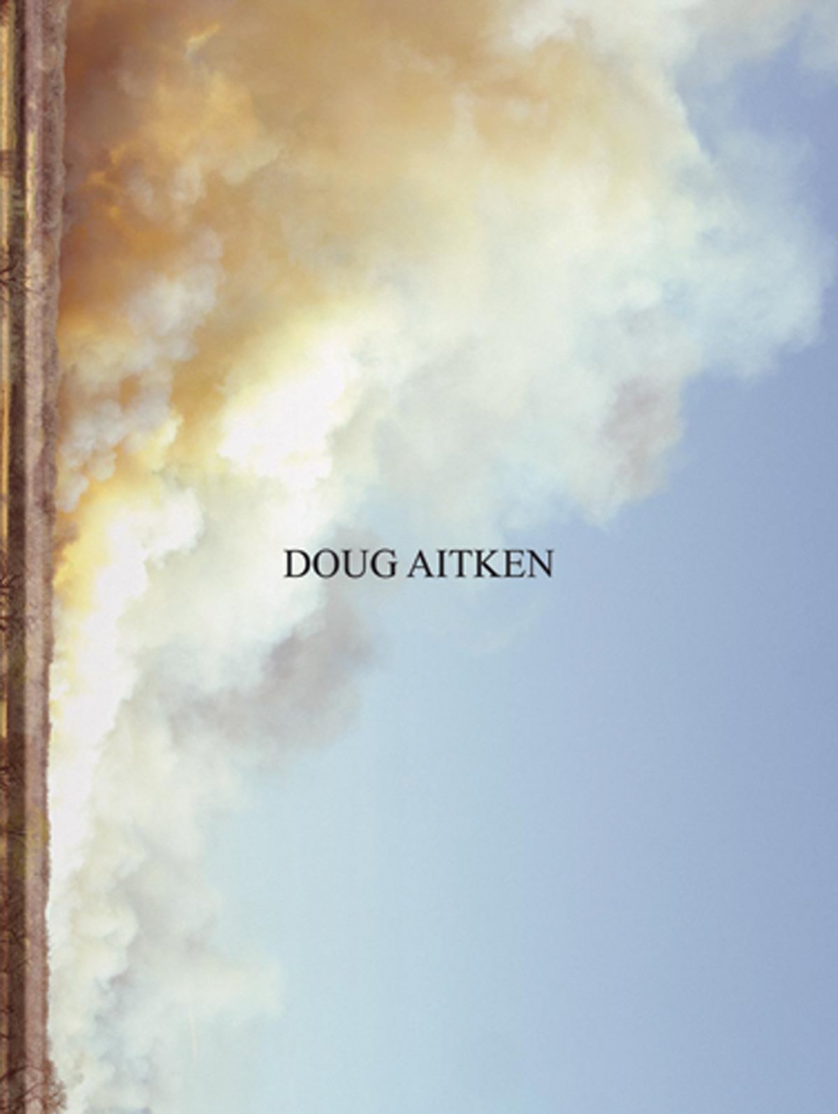 Doug Aitken: Katalog zur Ausstellung in der Kunsthalle Schirn, Frankfurt a. M. Film, Art & Culture
