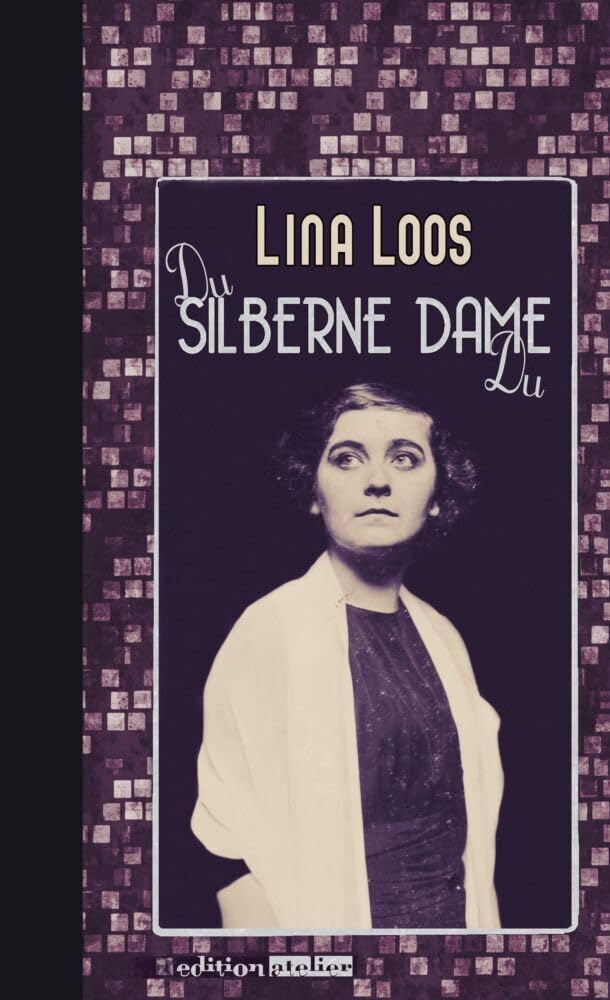 Du silberne Dame Du: Briefe von und an Lina Loos Essays & Short Stories