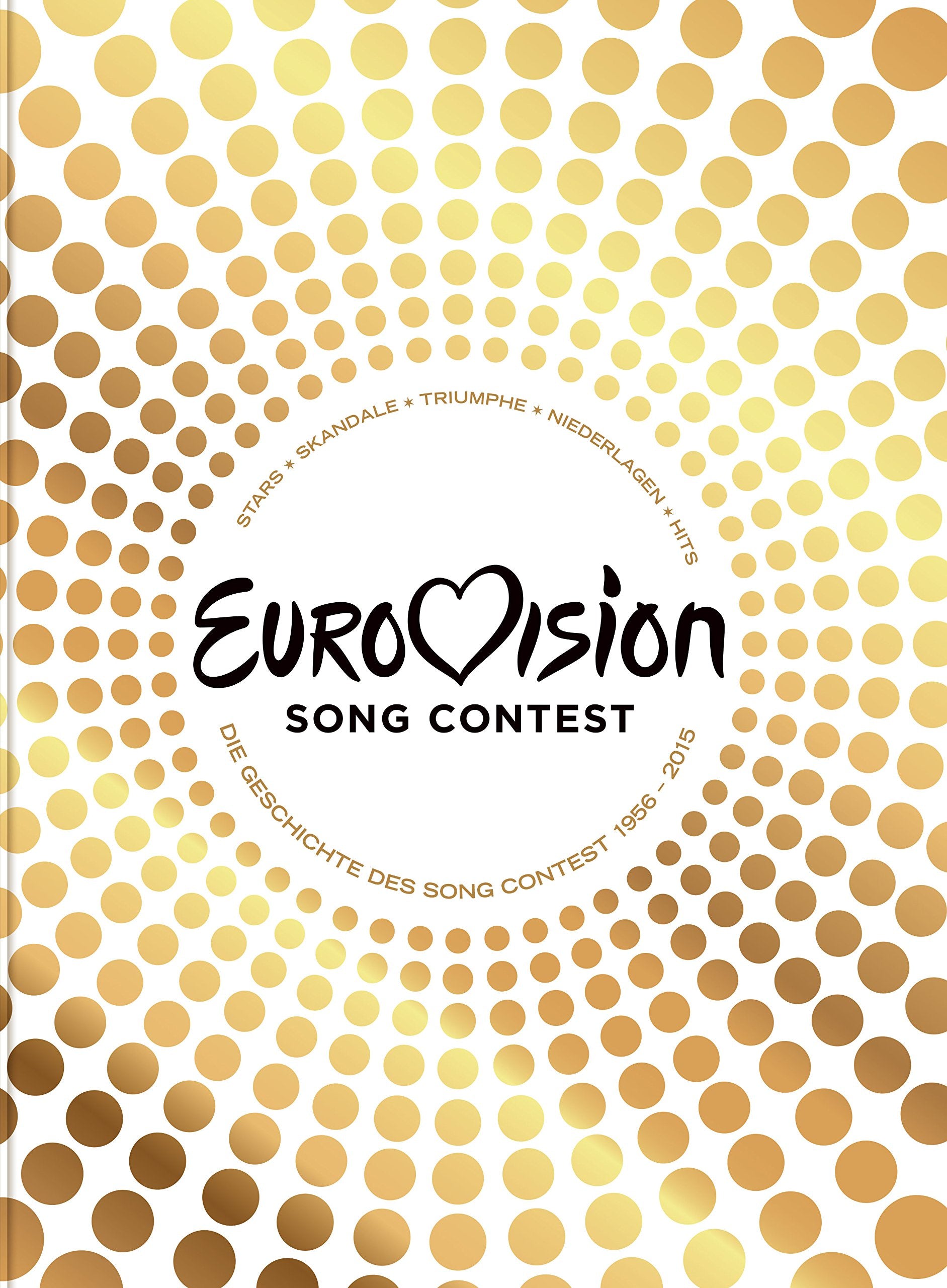 Eurovision Song Contest. The History of the Song Contest 1956-2015. Books