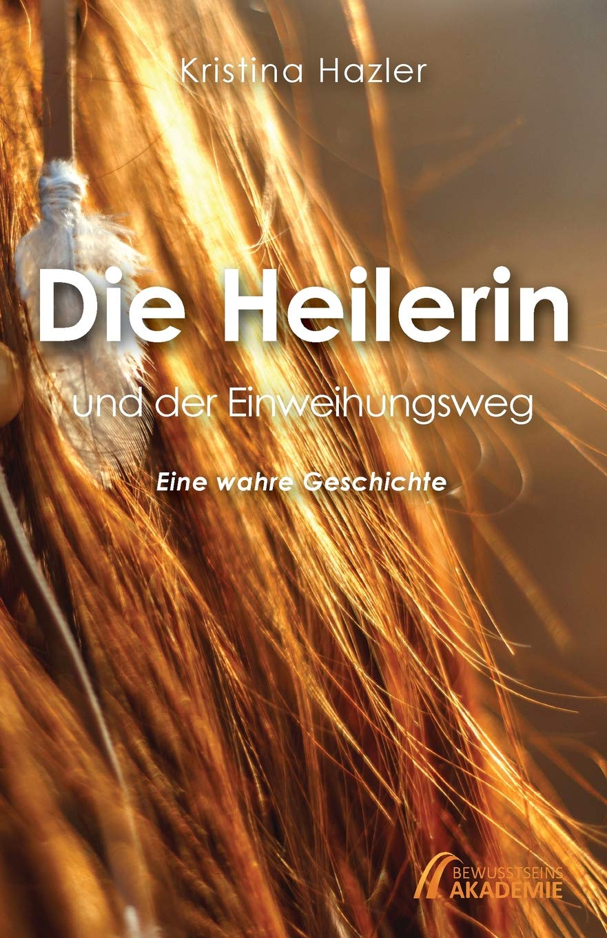 Die Heilerin und der Einweihungsweg: Eine wahre Geschichte book