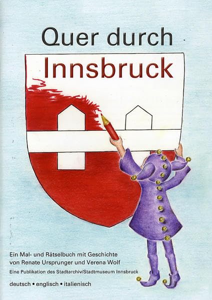 Quer durch Innsbruck: Ein Mal- und Rätselbuch mit Geschichte Non-fiction