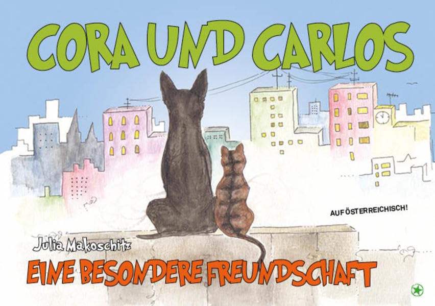 Cora und Carlos: Eine besondere Freundschaft: Auf österrreichisch! Non-fiction