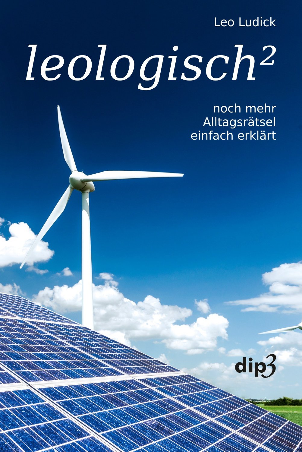 leologisch²: noch mehr Alltagsrätsel einfach erklärt Business & Technology
