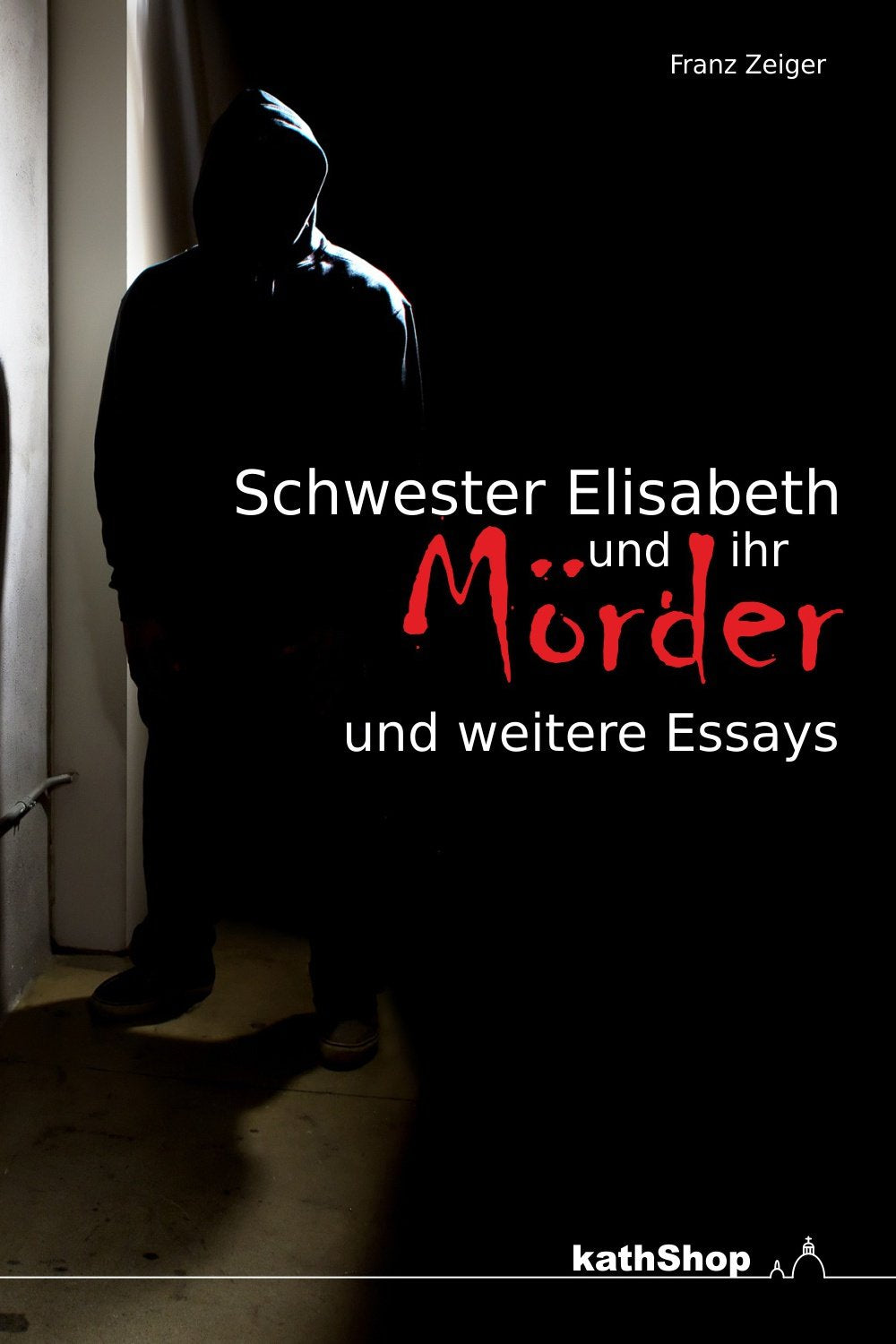 Schwester Elisabeth und ihr Mörder: und weitere Essays Religion & Esotericism