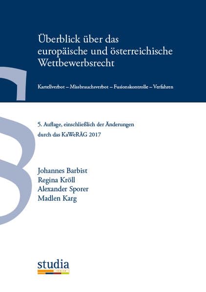 Überblick über das europäische und österreichische Wettbewerbsrecht: Kartellverbot – Missbrauchsverbot – Fusionskontrolle – Verfahren Law