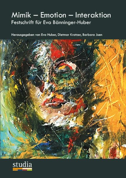 Mimik - Emotion - Interaktion: Festschrift für Eva Bänninger-Huber book