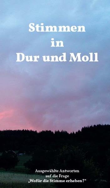 Stimmen in Dur und Moll: Ausgewählte Antworten auf die Frage "Wofür die Stimme erheben?" Contemporary literature