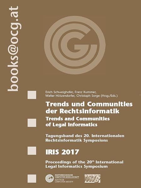 Trends und Communities der Rechtsinformatik: Tagungsband des 20. Internationalen Rechtsinformatik Symposions (books@ocg.at) Law