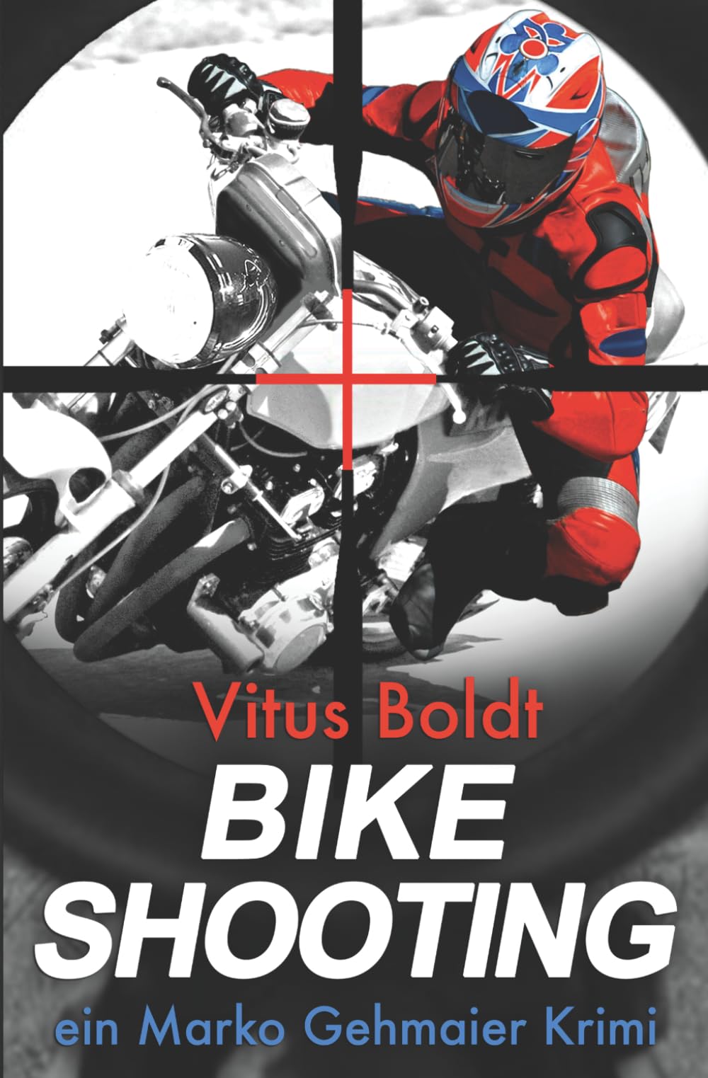 Bike Shooting (Marko Gehmaier Krimi, Band 3) Detective & CSI