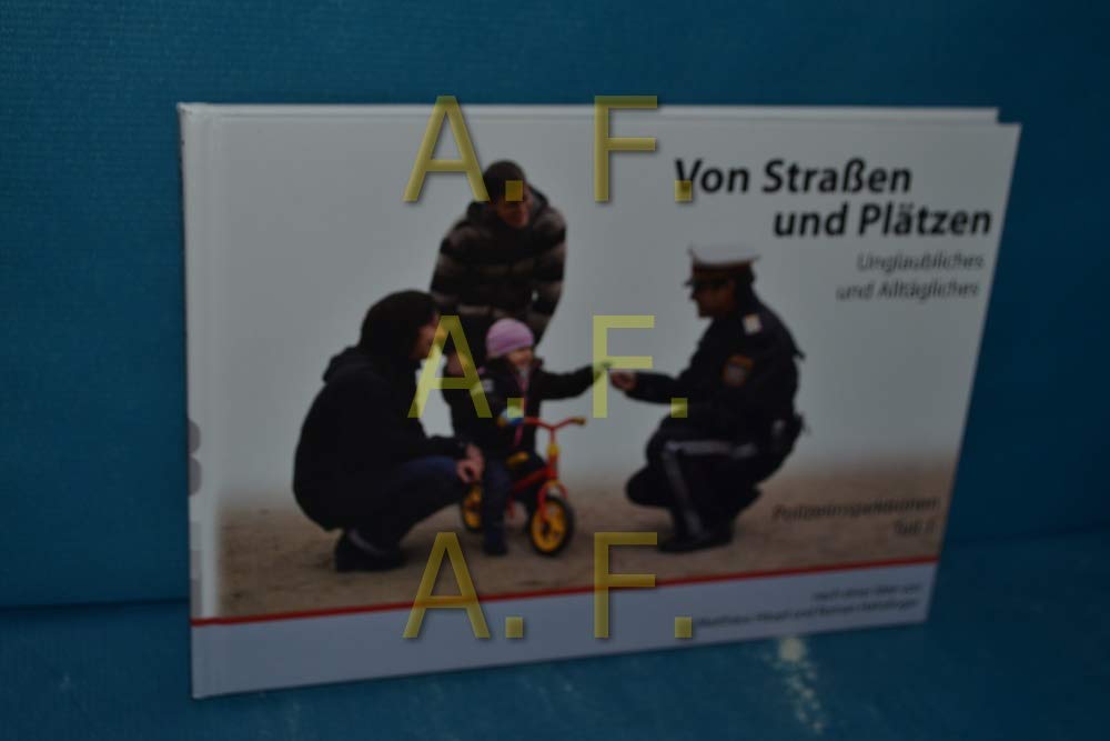 Von Straßen und Plätzen: Band 01 - Polizeiinspektionen Wien Teil 1 (Blaulicht Wien) Books