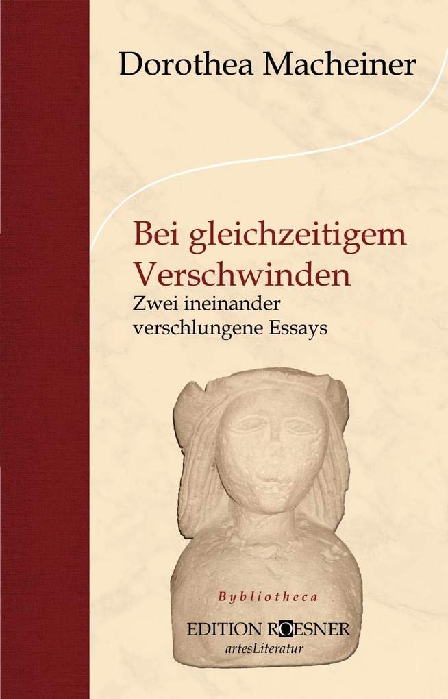 Bei gleichzeitigem Verschwinden: Zwei ineinander verschlungene Essays (bybliotheca) Essays & Short Stories