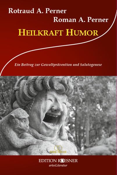HEILKRAFT HUMOR: Ein Beitrag zu Gewaltprävention und Salutogenese (REIHE PERNER) Leisure, Home & Garden
