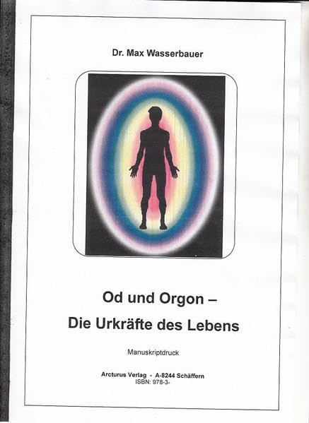 Od und Orgon: Die Urkräfte des Lebens Religion & Esotericism