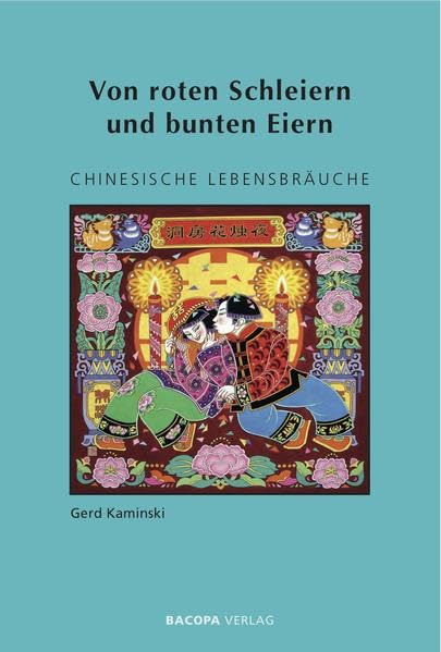Von roten Schleiern und bunten Eiern.: Chinesische Lebensbräuche Books