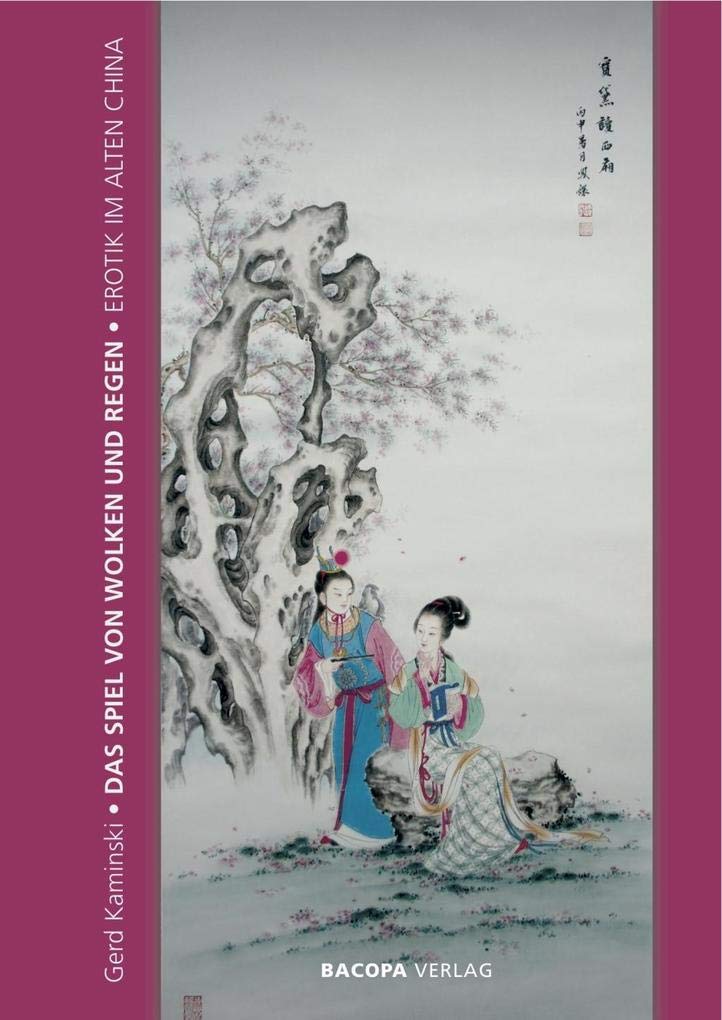 Das Spiel von Wolken und Regen.: Erotik im alten China Social Sciences
