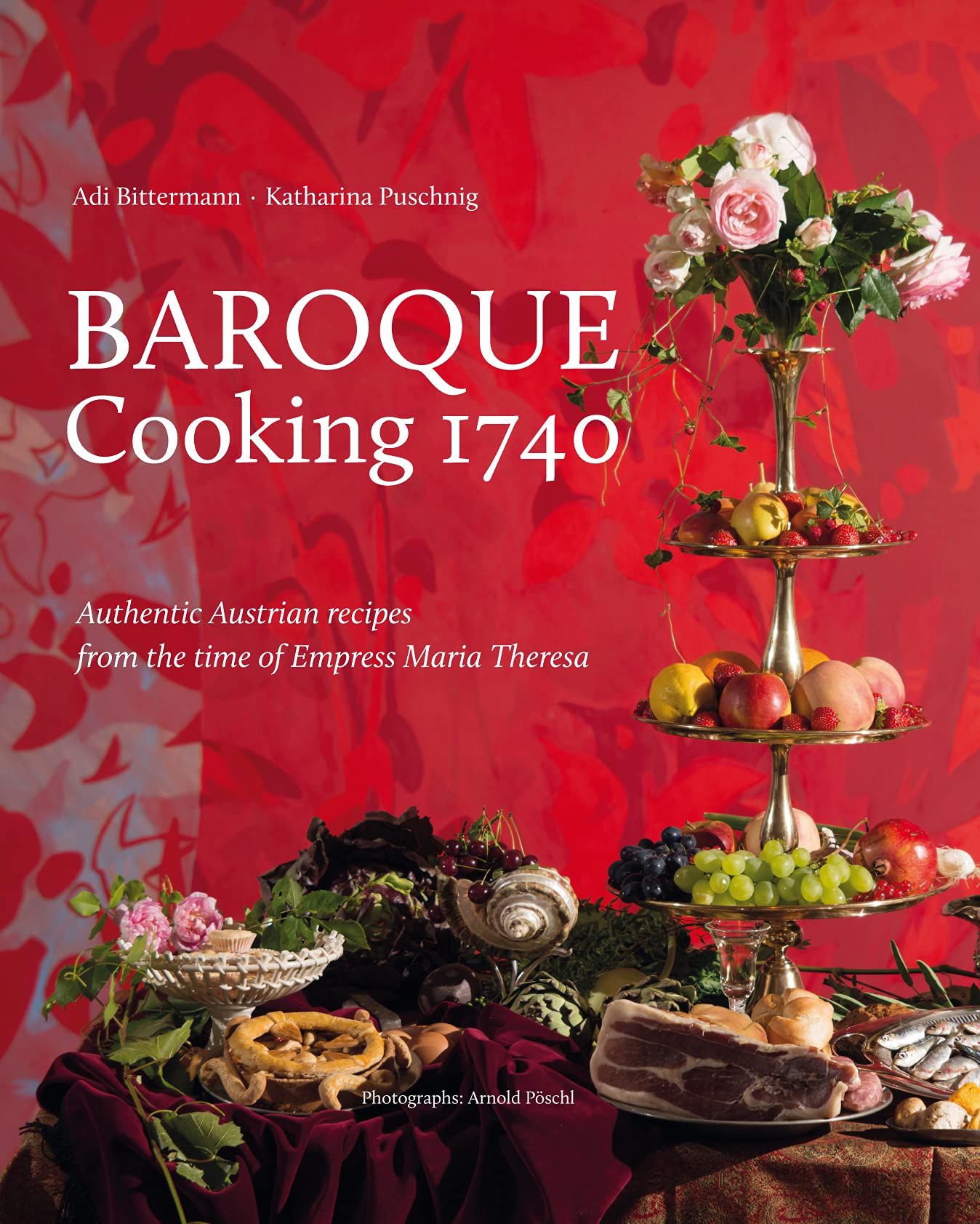 Baroque Cooking 1740: Authentic Austrian recipes from the time of Empress Maria Theresa Leisure, Home & Garden