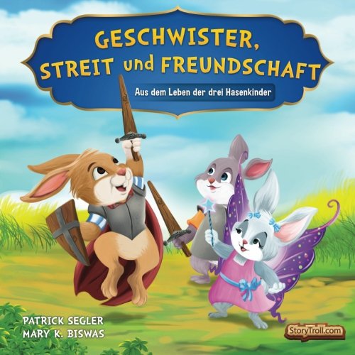 Geschwister, Streit und Freundschaft: Aus dem Leben der drei Hasenkinder (Wertvolle Bilderbücher, Band 1) Non-fiction