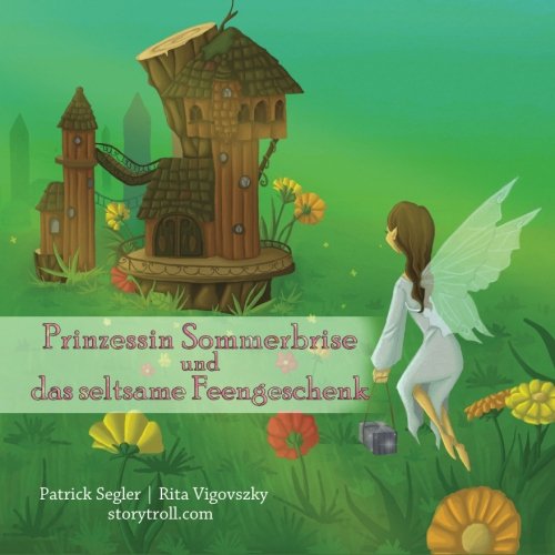 Prinzessin Sommerbrise und das seltsame Feengeschenk: (Illustrierte Vorlesegeschichten) (Wertvolle Bilderbücher, Band 1) Non-fiction