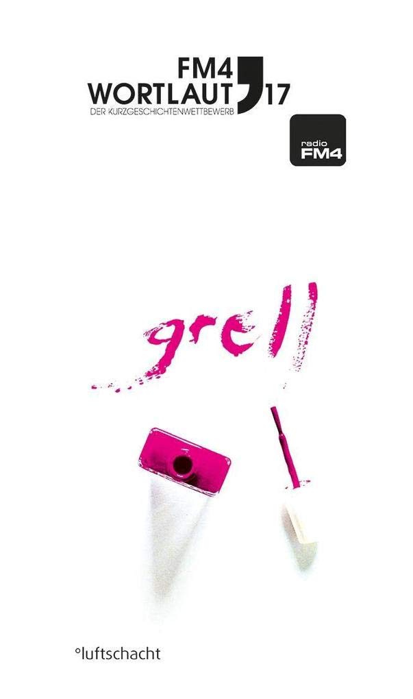 FM4 Wortlaut 17. Grell Essays & Short Stories
