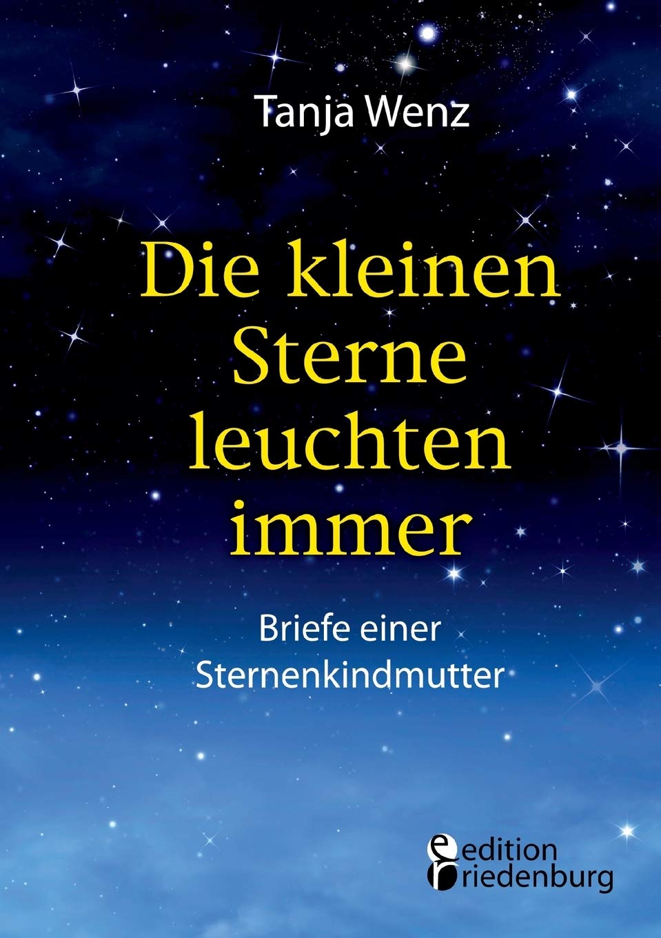 Product Image: Die kleinen Sterne leuchten immer - Briefe einer Sternenkindmutter
