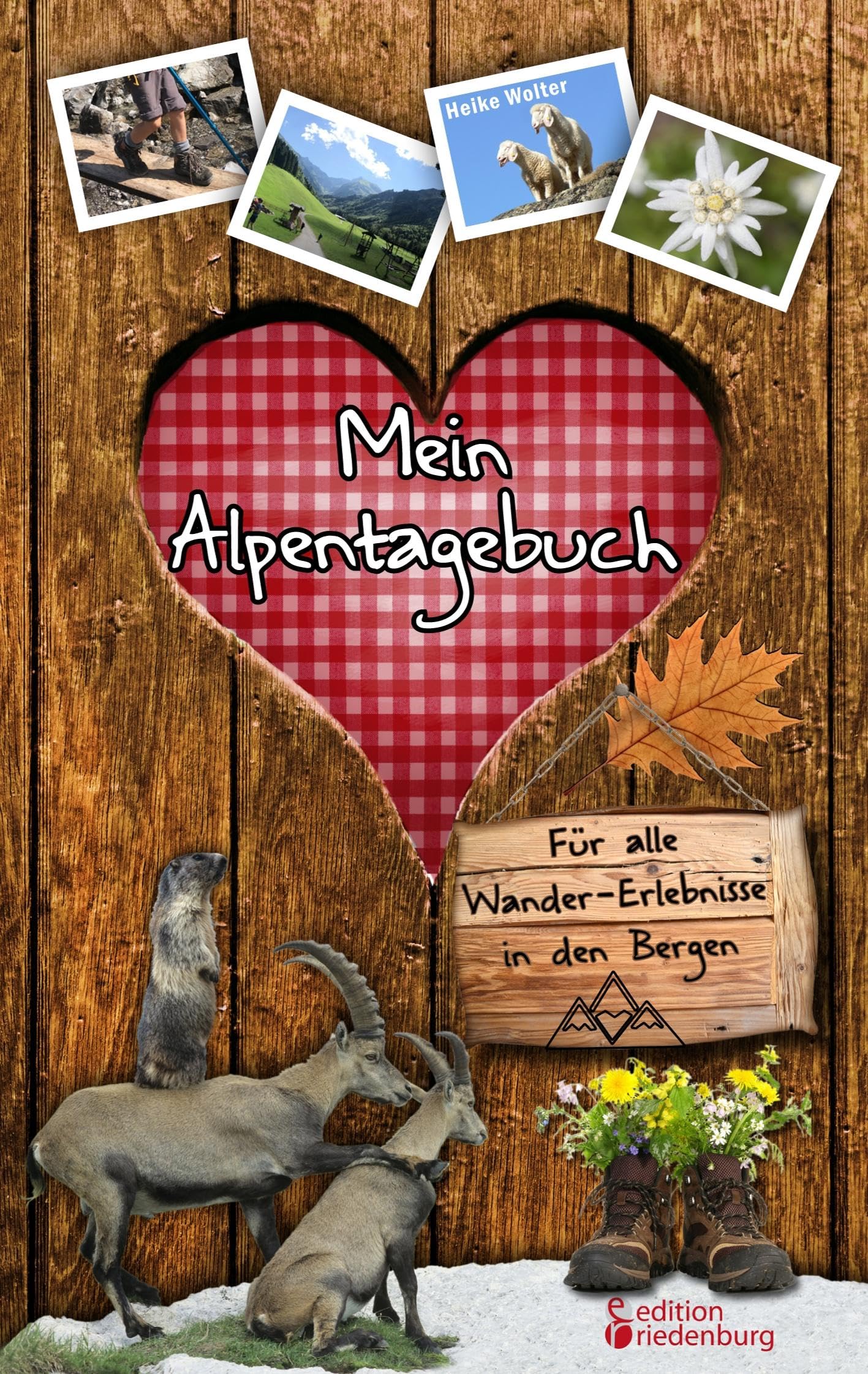 Mein Alpentagebuch - Für alle Wander-Erlebnisse in den Bergen Essays & Short Stories