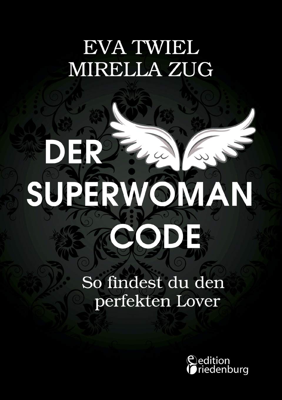 Der Superwoman Code - So findest du den perfekten Lover Medicine