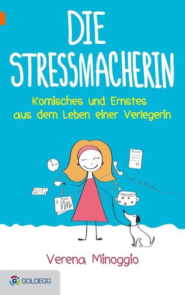 Die Stressmacherin: Komisches und Ernstes aus dem Leben einer Verlegerin (Goldegg Unterhaltung) Humour & Satire