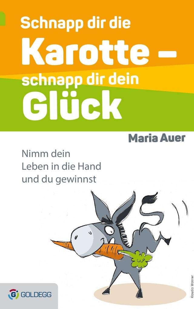 Schnapp dir die Karotte - schnapp dir dein Glück! Health, Nutrition & Fitness