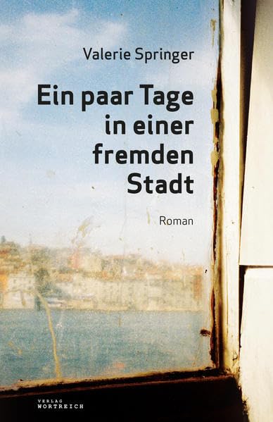 Ein paar Tage in einer fremden Stadt: Roman Contemporary literature
