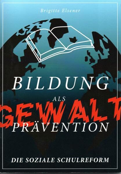 Bildung als Gewaltprävention: Die soziale Schulreform Law