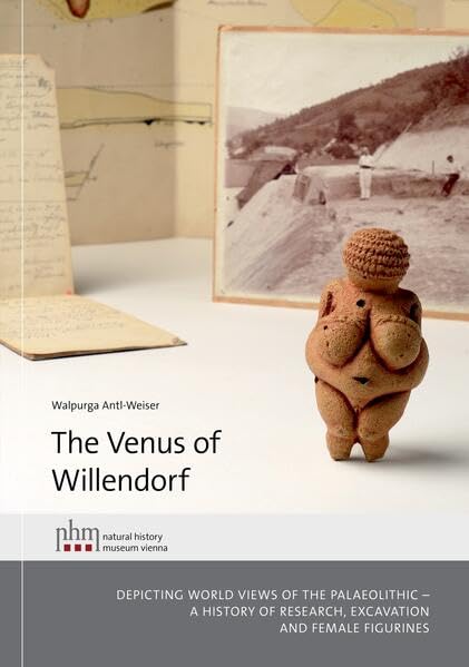 The Venus of Willendorf: Depicting world views of the Palaeolithic - a history of research, excavaition and female figurenes Natural Sciences
