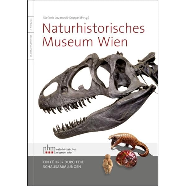Naturhistorisches Museum Wien: Ein Führer durch die Schausammlungen Film, Art & Culture
